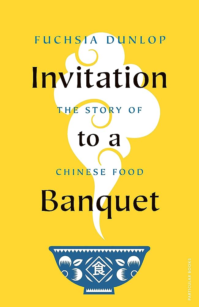 Invitation to a Banquet by Fuchsia Dunlop (Paperback) - Signed Copy
